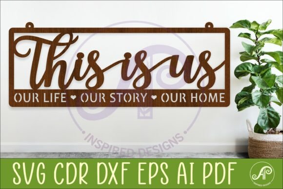 This Is Us Family Sign SVG: A Meaningful Laser Cut Design